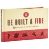He Built A Fire: 50 Reasons To Appreciate Dad Book -Hallmark 0001BOK1536