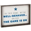 Well-Behaved Unless Game Is On Framed Quote Sign, 13.75x9.75 -Hallmark 0001RUS2439