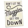 Hallmark Harry Potter™ Don't Let Muggles Get You Down Wood Quote Sign, 5x7 -Hallmark Harry Potter Muggles Wood Quote Sign 1HPO1046 01